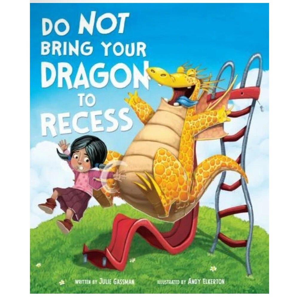 Do Not Bring Your Dragon to Recess by Gassman, Julie